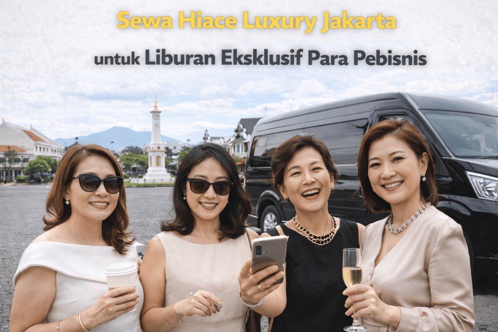 sewa hiace luxury Jakarta joinfuntravels.co.id